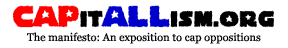 Capitallism.org Manifesto: An exposition to cap oppositions